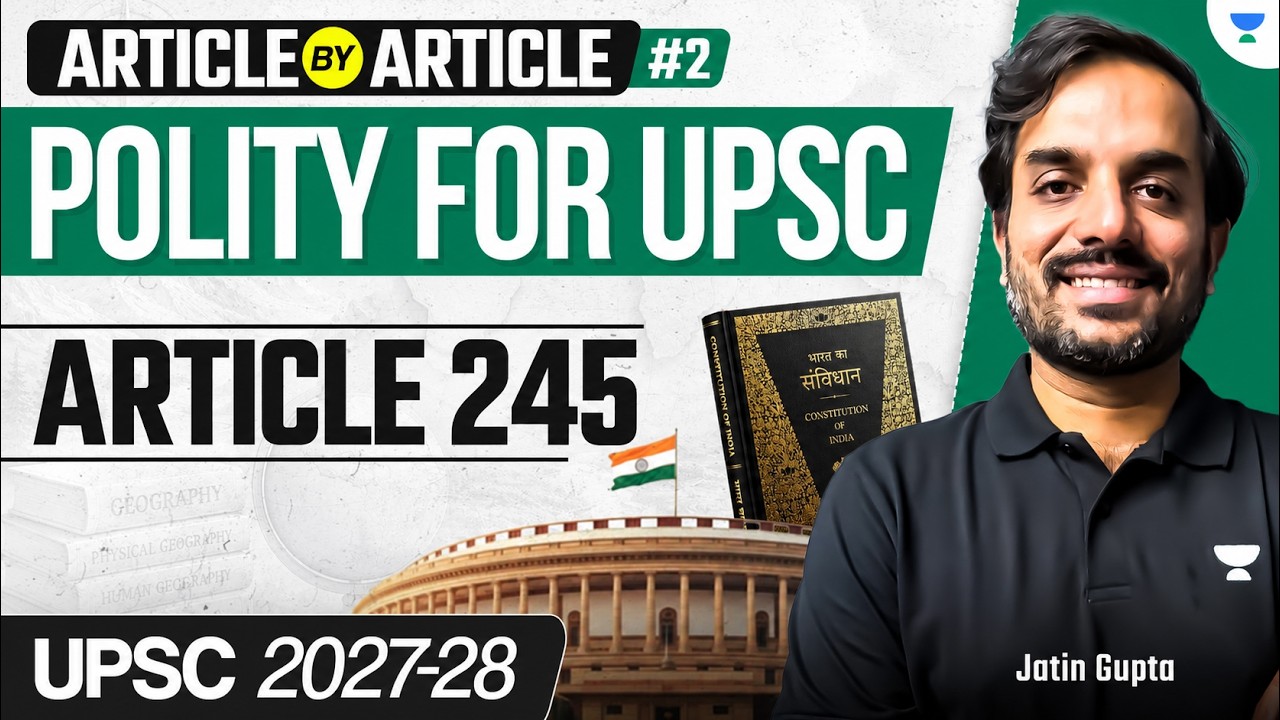 Article 245 Explained: Extent of Legislative Powers | UPSC Indian Polity | Jatin Gupta