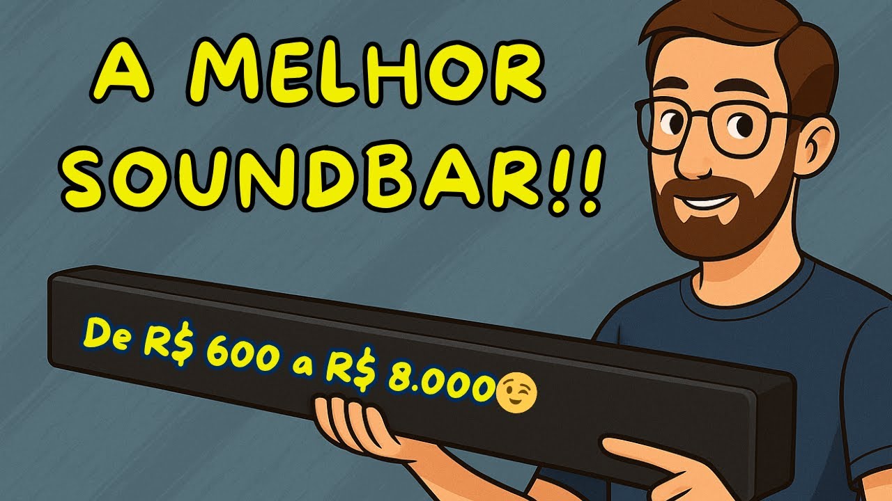 Soundbar custo-benefício: as MELHORES opções R$ 600 a R$ 8.000!