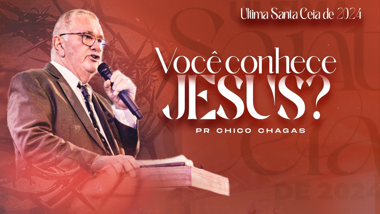 VOCÊ CONHECE JESUS? -   PR CHICO CHAGAS