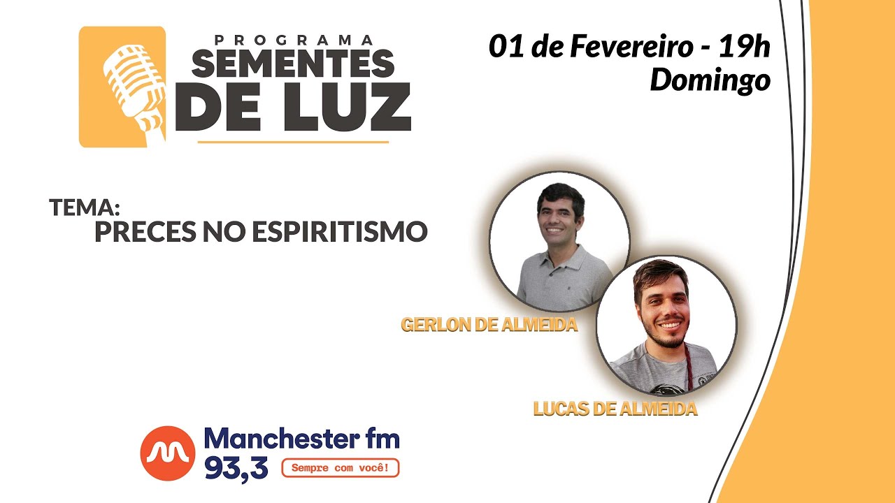 PROGRAMA SEMENTES DE LUZ - tema: Preces no Espiritismo
