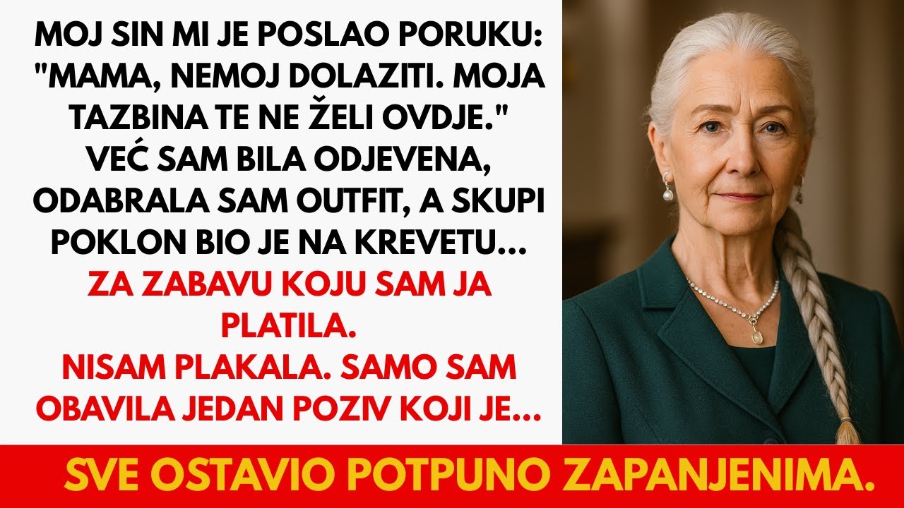 Moj sin mi je poslao poruku: "Mama, nemoj dolaziti — moji tazbina te ne želi ovdje." Pa sam nazvala…