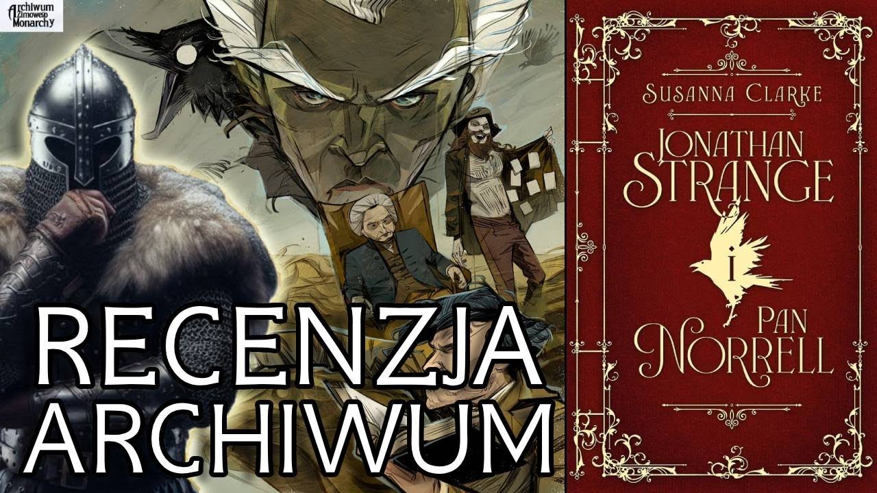 JONATHAN STRANGE I PAN NORRELL - SUSANNA CLARKE - RECENZJA ARCHIWUM