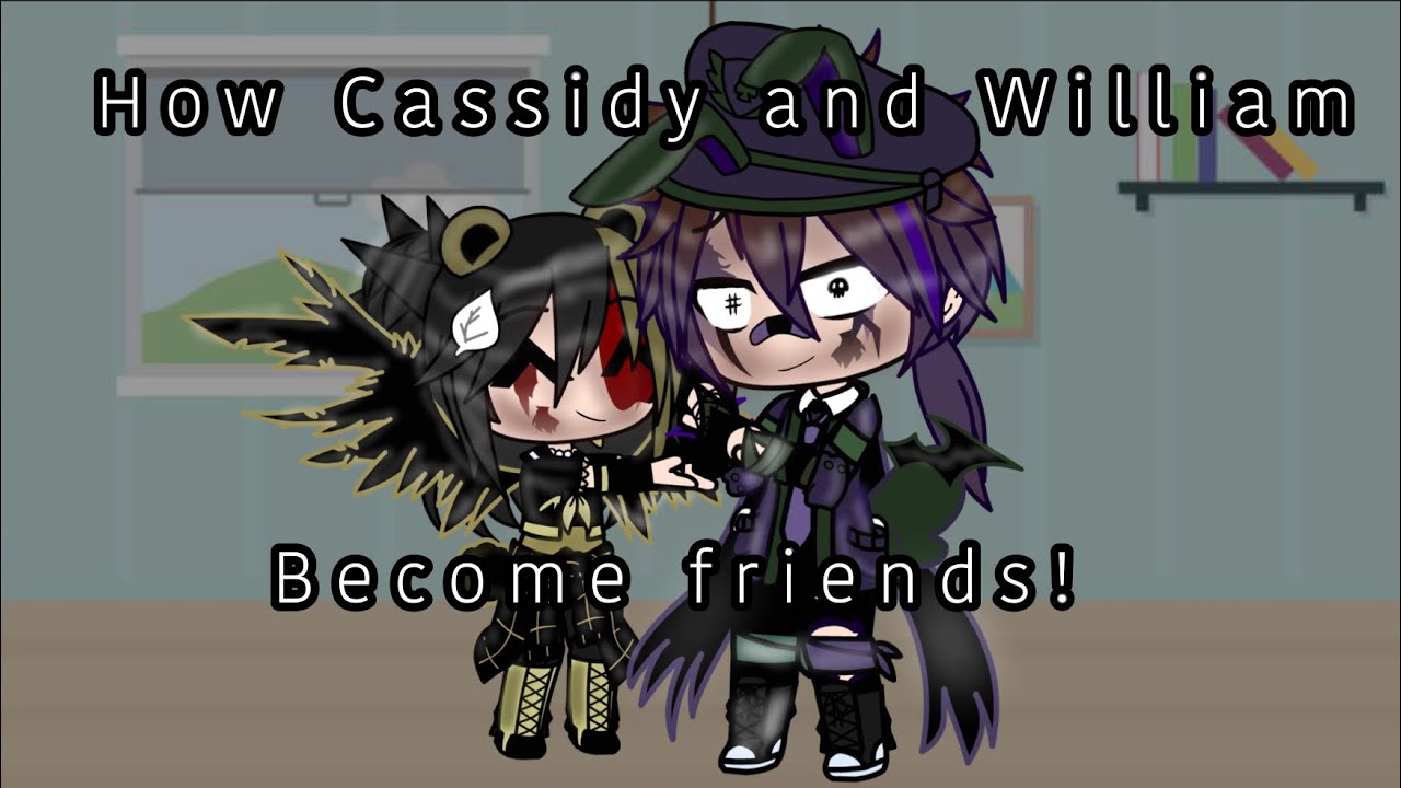 How Cassidy and William became friends! []Short back story[] (⚠️OLD AU⚠️) Bad quality sorry!