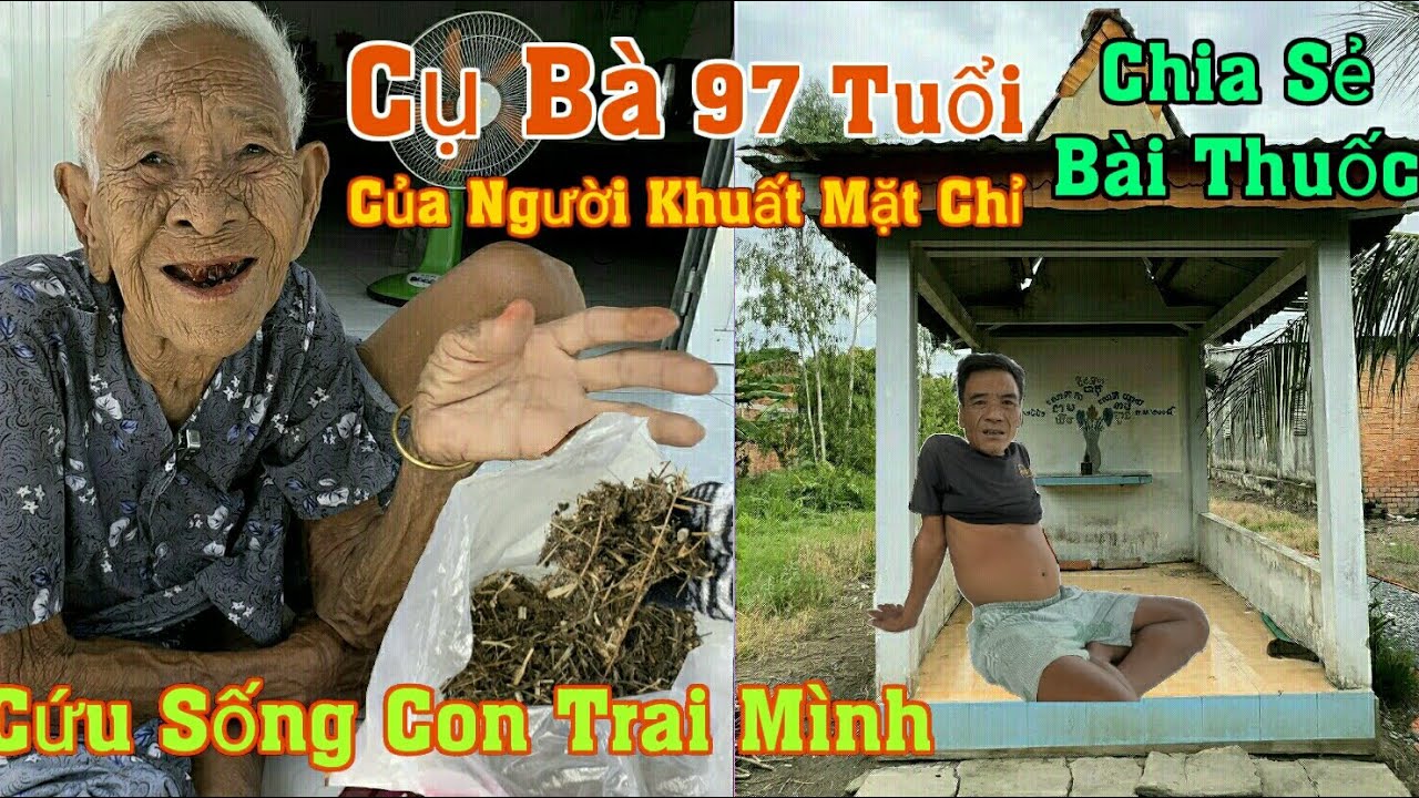 Cụ Bà 97 Tuổi Chia Sẻ -  Dược Liệu Quý Của Người Khuất Mặt Cho