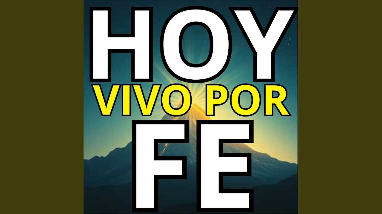 HOY VIVO POR FE