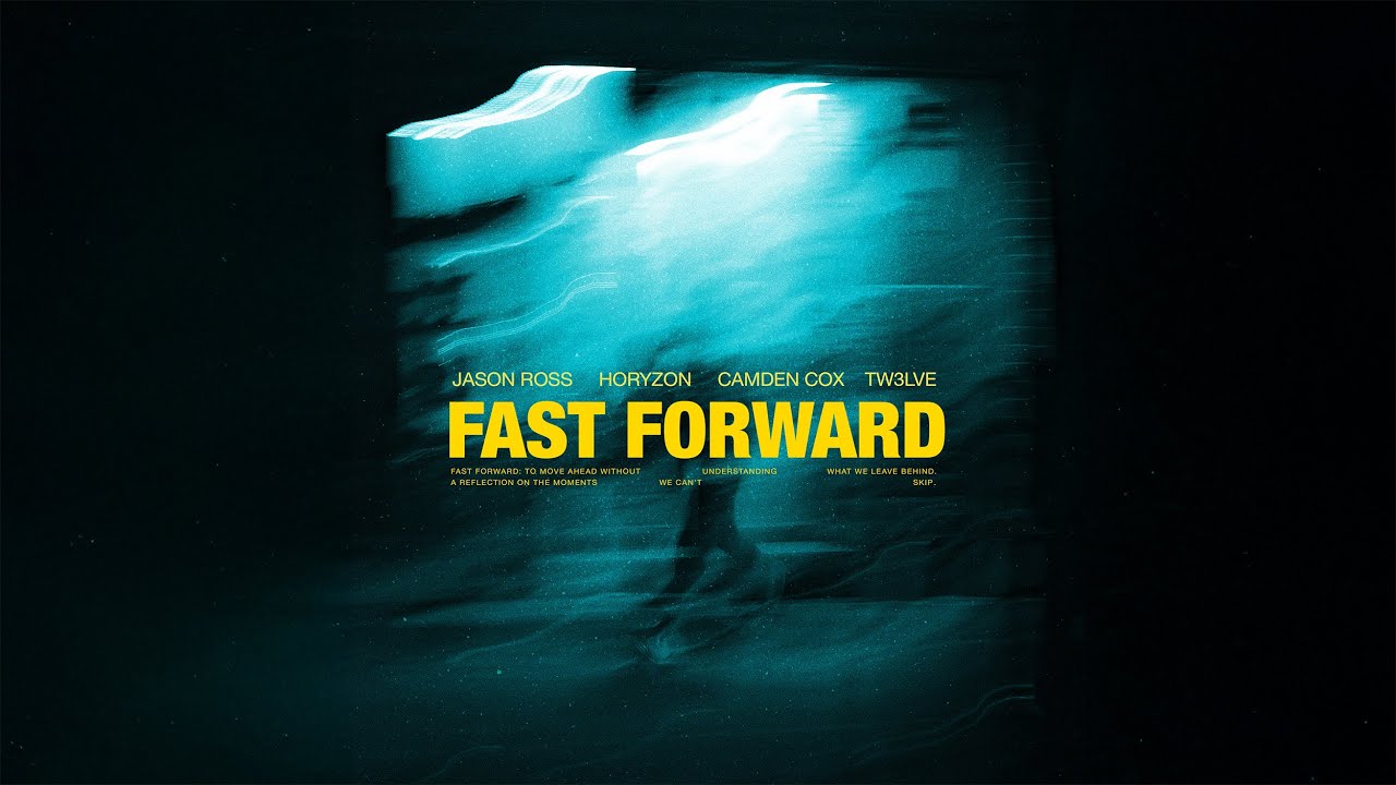 Jason Ross + Horyzon + Camden Cox + TW3LVE - Fast Forward