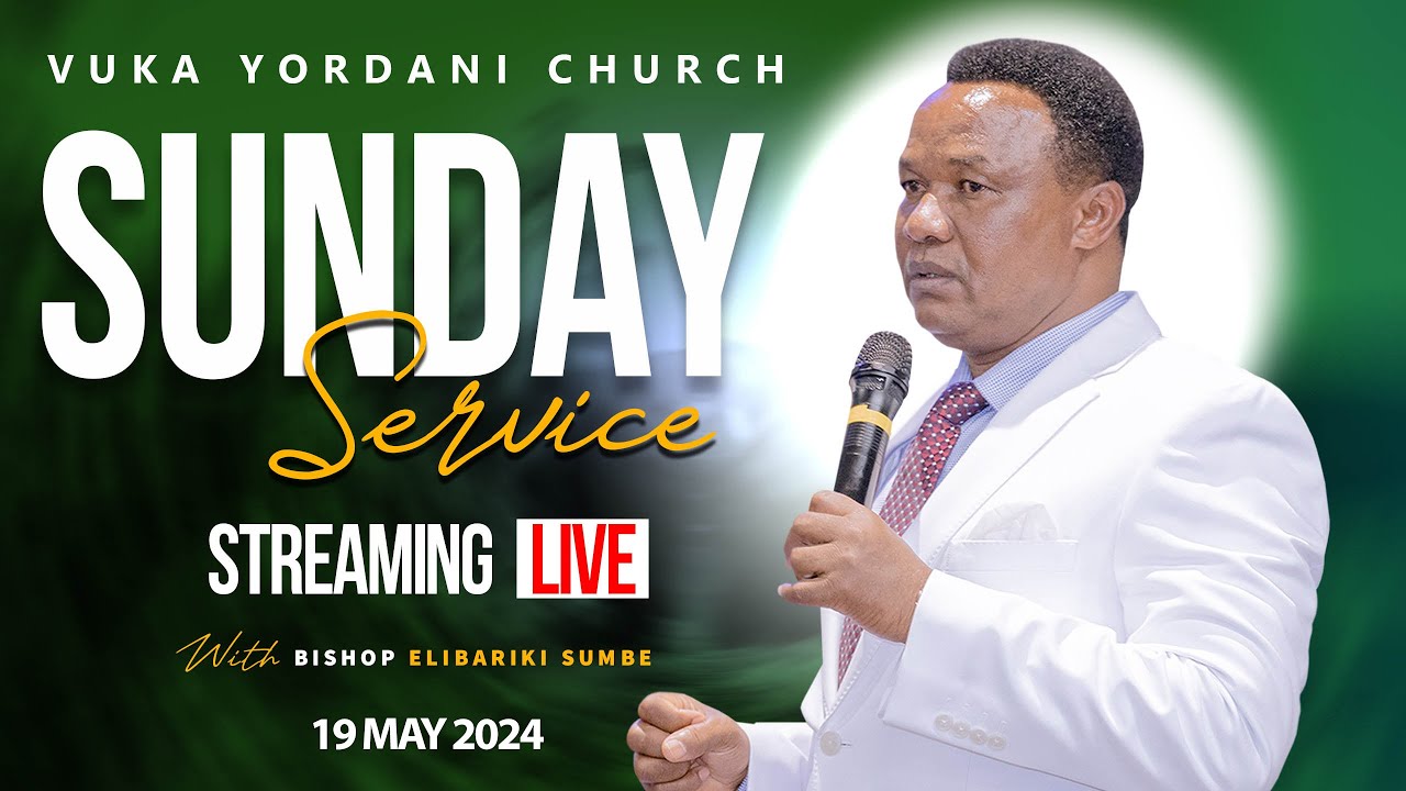 🔴LIVE | SUNDAY SERVICE  |  IBADA YA JUMAPILI  |  KANISA LA VUKA YORDANI  | 19 MAY 2024