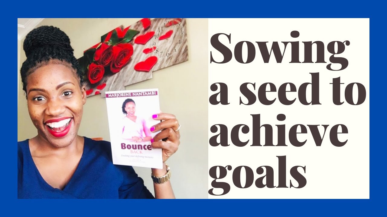 How sowing a seed can help you achieve your goals