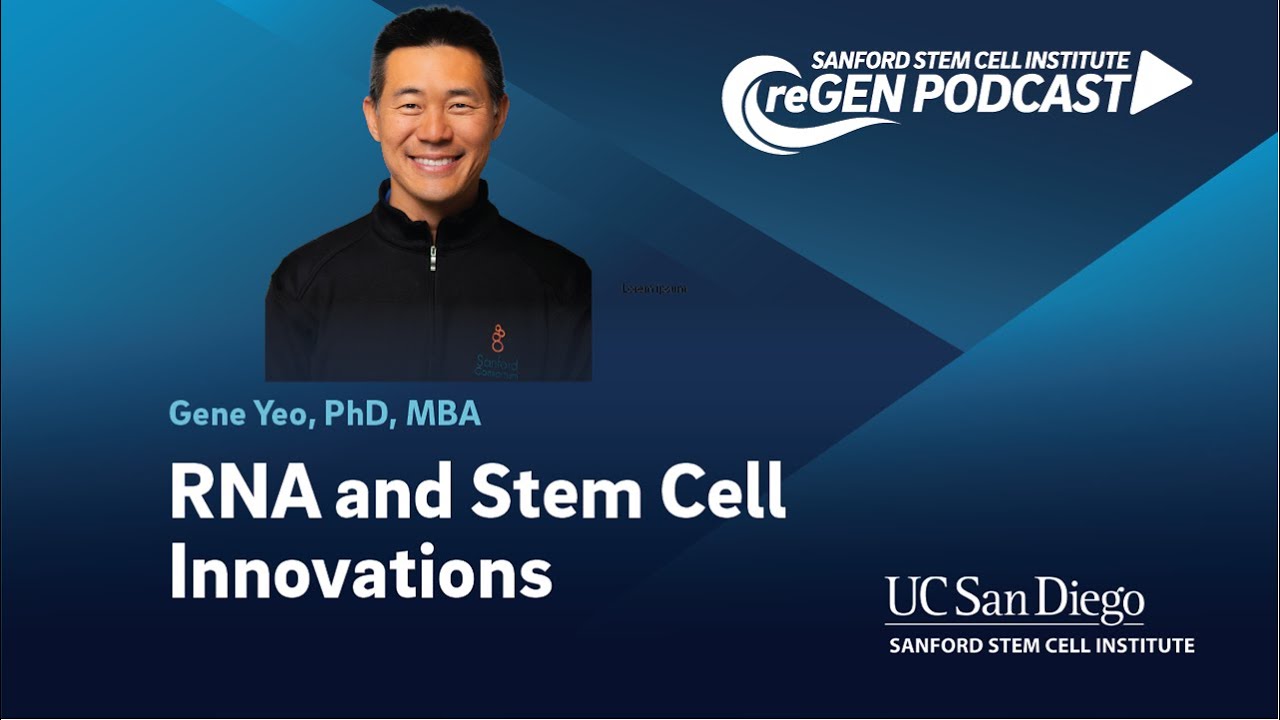 RNA and Stem Cell Innovations | Gene Yeo, PhD, MBA