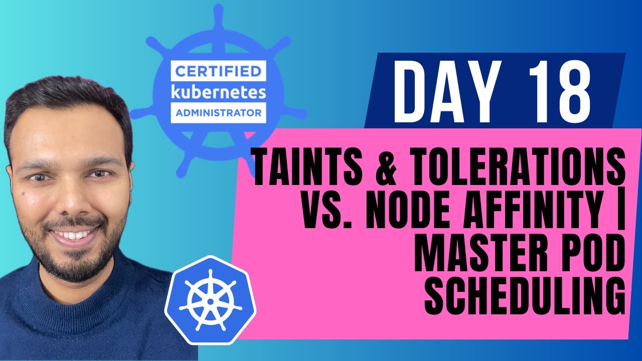 Day 18: Taints & Tolerations vs. Node Affinity | MASTER Pod Scheduling | CKA Course 2025