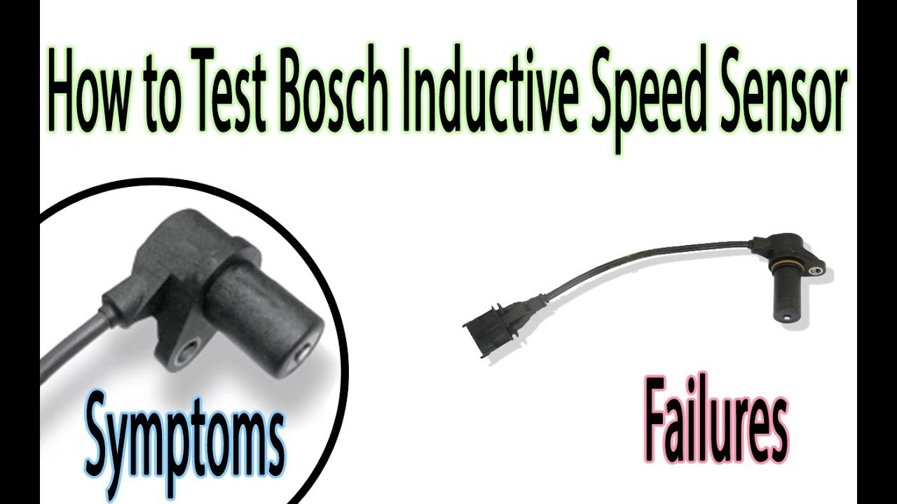 How to Test Crankshaft position sensor/Bosch Inductive Speed Sensor, Failures and Symptoms