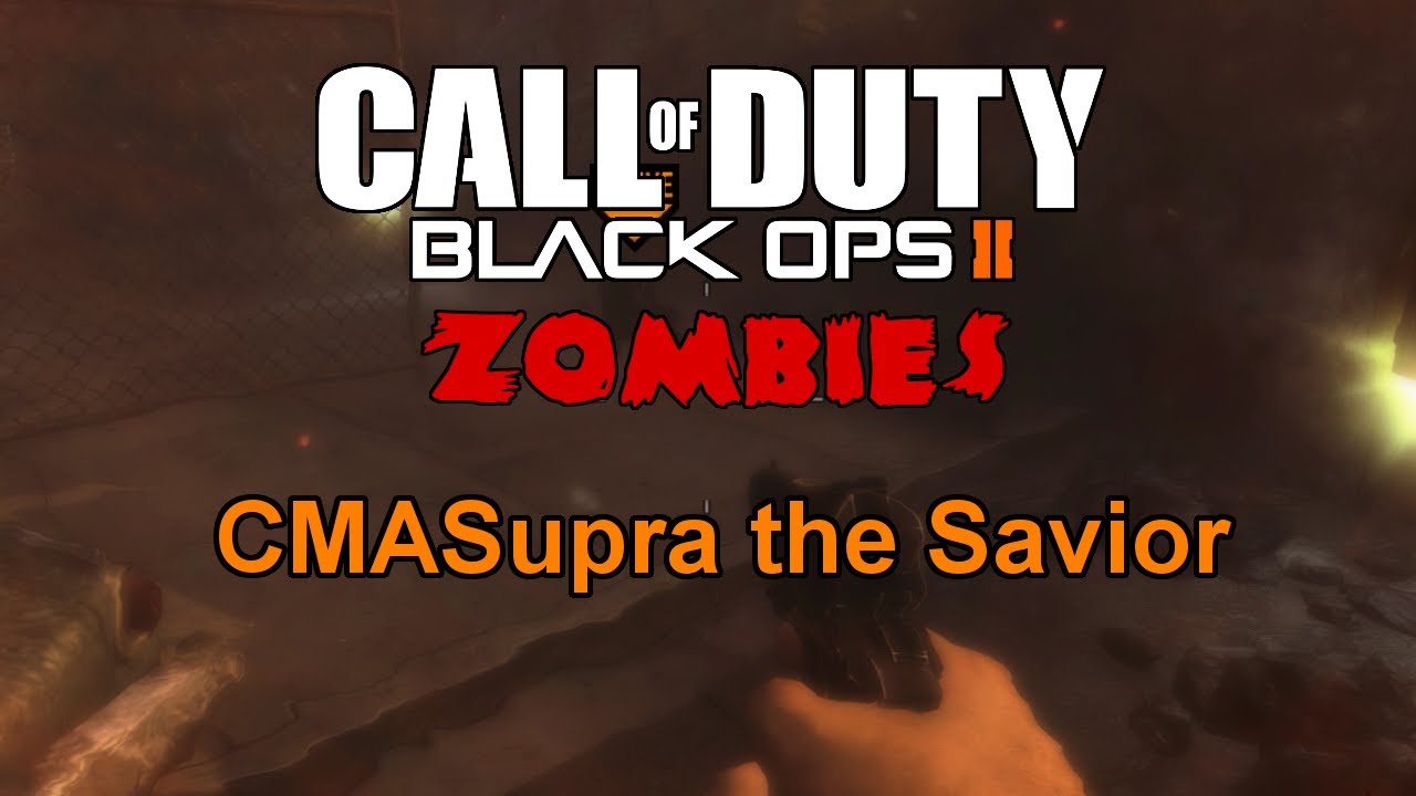 Black Ops 2 Zombies: cmasupra the Savior