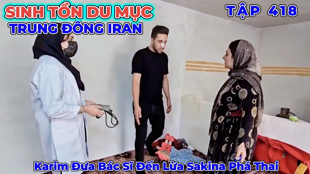 Phần 418: Mẹ Ruột Đến Mong Alee Bỏ Qua Cho Anh Trai - Karim Ép Sakina Phá Thai Con Của Alee - Iran