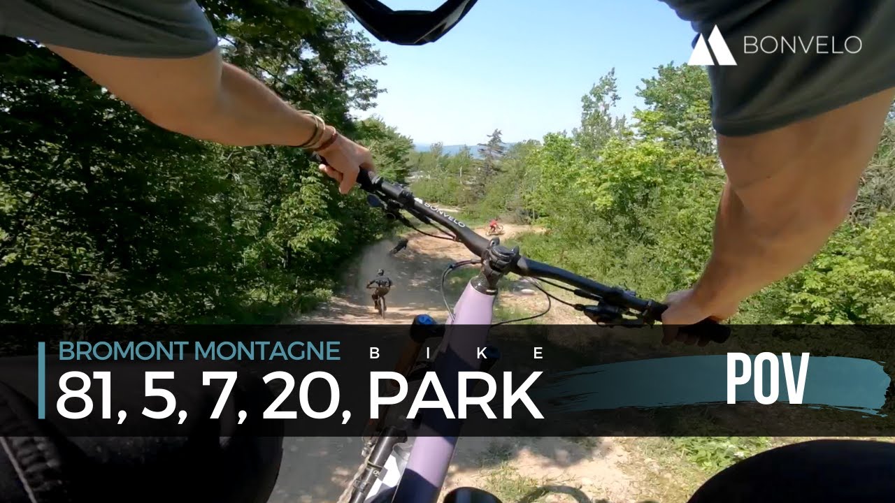 81, 5, 7, 20, Bike park | Bromont Montagne avec Bastien Major, Hugo Langevin et Hans Lambert | POV