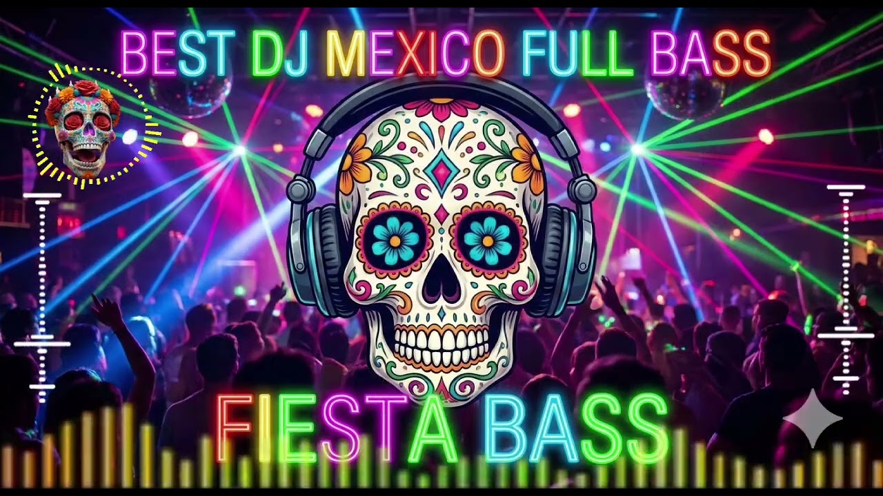 🌺Best Mexican DJ Remix Party 2026 ~ 🔥Fiesta Bass –