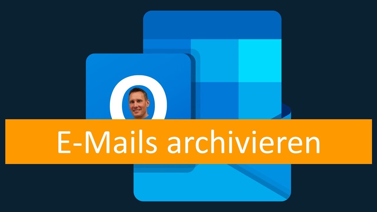 Outlook E-Mails archivieren
