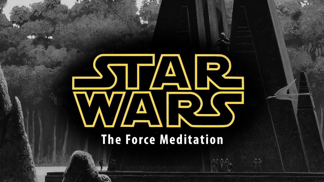 The Force Meditation