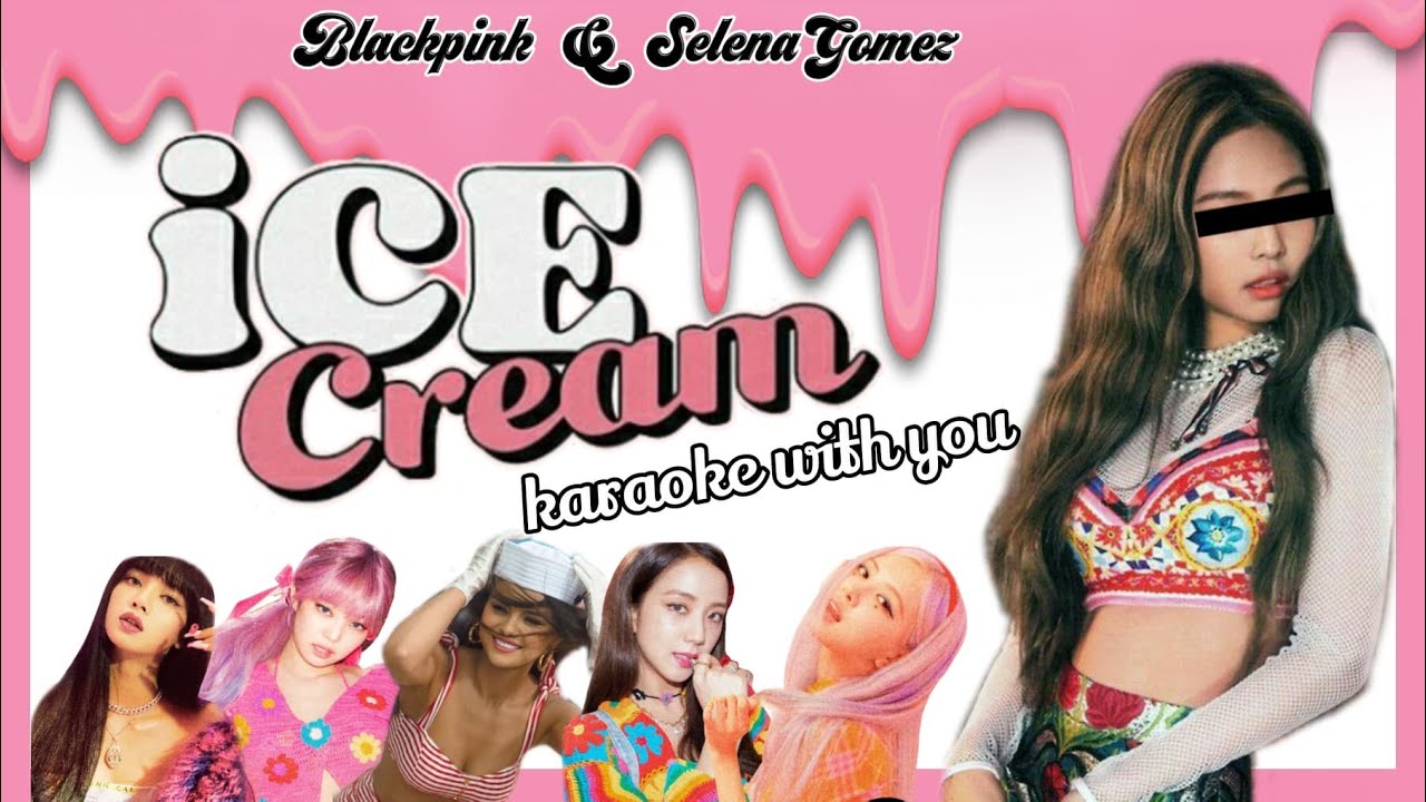 [Karaoke with u] BLACKPINK ~Ice Cream~ (6 members) & Selena Gomez (Lyrics Rom/Eng/Kor) | i'mJam