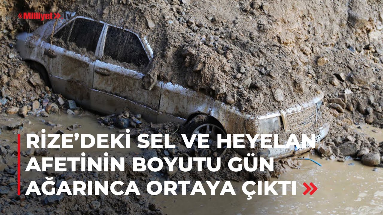 Rize’deki sel ve heyelan afetinin hasarı gün ağarınca ortaya çıktı
