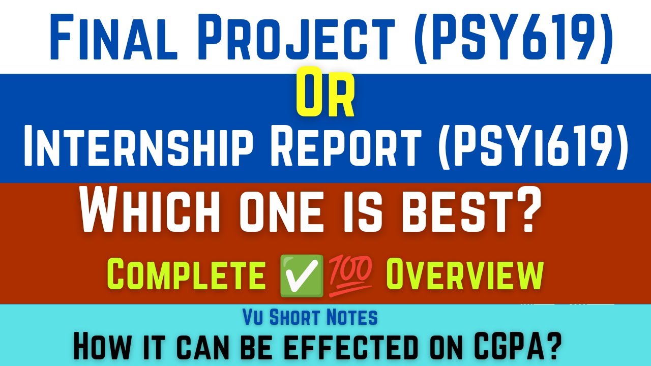 Psy619 Final Project Psychology or Psyi619 Internship Report Psychology ? || Which one is best? ||