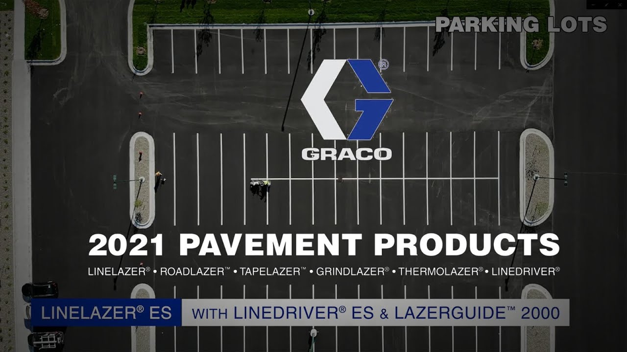 Graco Pavement Products 2021 - LineLazers, GrindLazers, RoadLazer RoadPak, ThermoLazer, TapeLazer