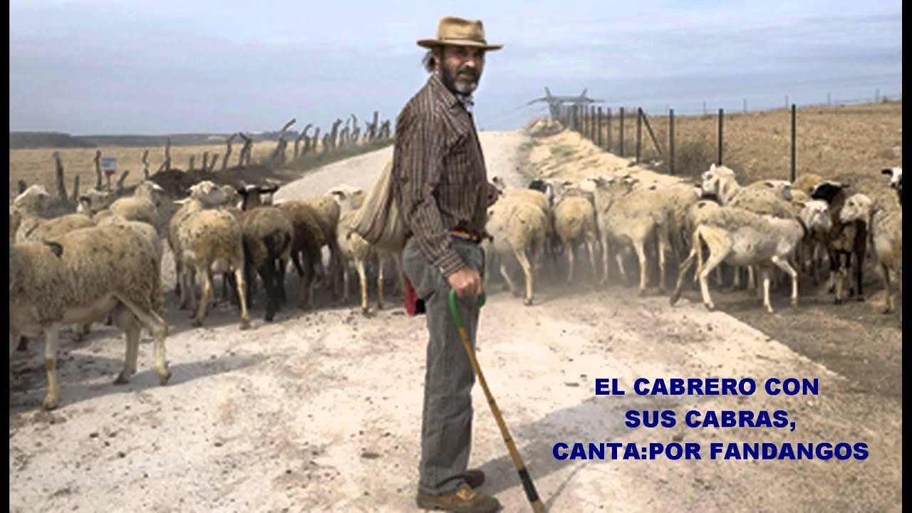 EL CABRERO-  CON SUS CABRAS -  CANTA POR FANDANGOS   RAFAEL HIDALGO ROMERO