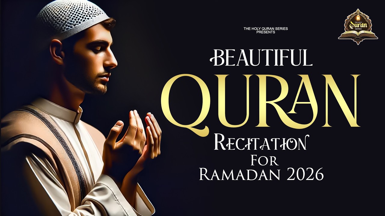 Beautiful Quran Recitation For Ramadan 2026 - Quran Recitation - Ramadan  Beautiful Quran Tilawat