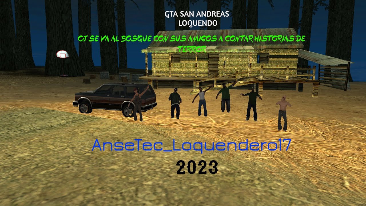 | CJ y sus amigos van a contar historias de terror | Gta SA Loquendo | AnseTec_Loquendero17 |