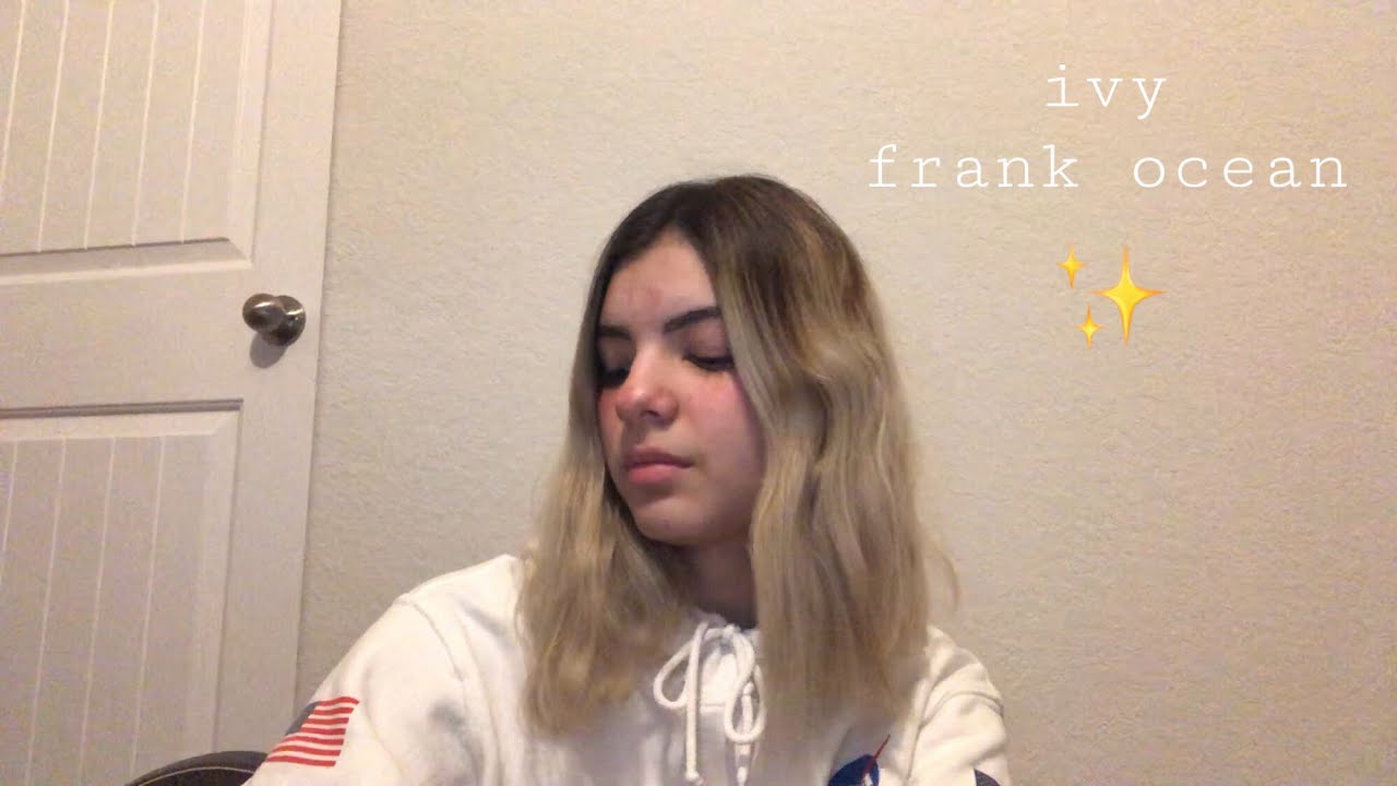 ivy - frank ocean (cover)