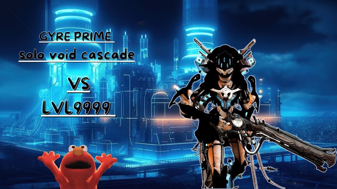 Solo Void Cascade SP-lvl cap gyre prime vs lvl 9999