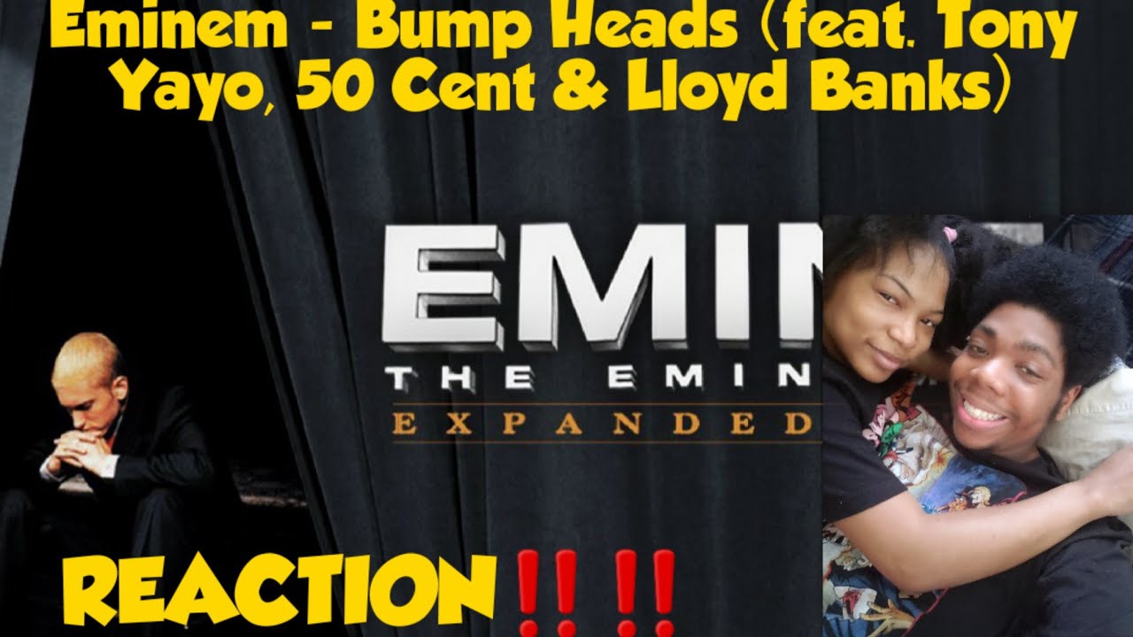 Me And My Gf reacts to Eminem - Bump Heads (feat. Tony Yayo, 50 Cent & Lloyd Banks) JA STAY SLEEP