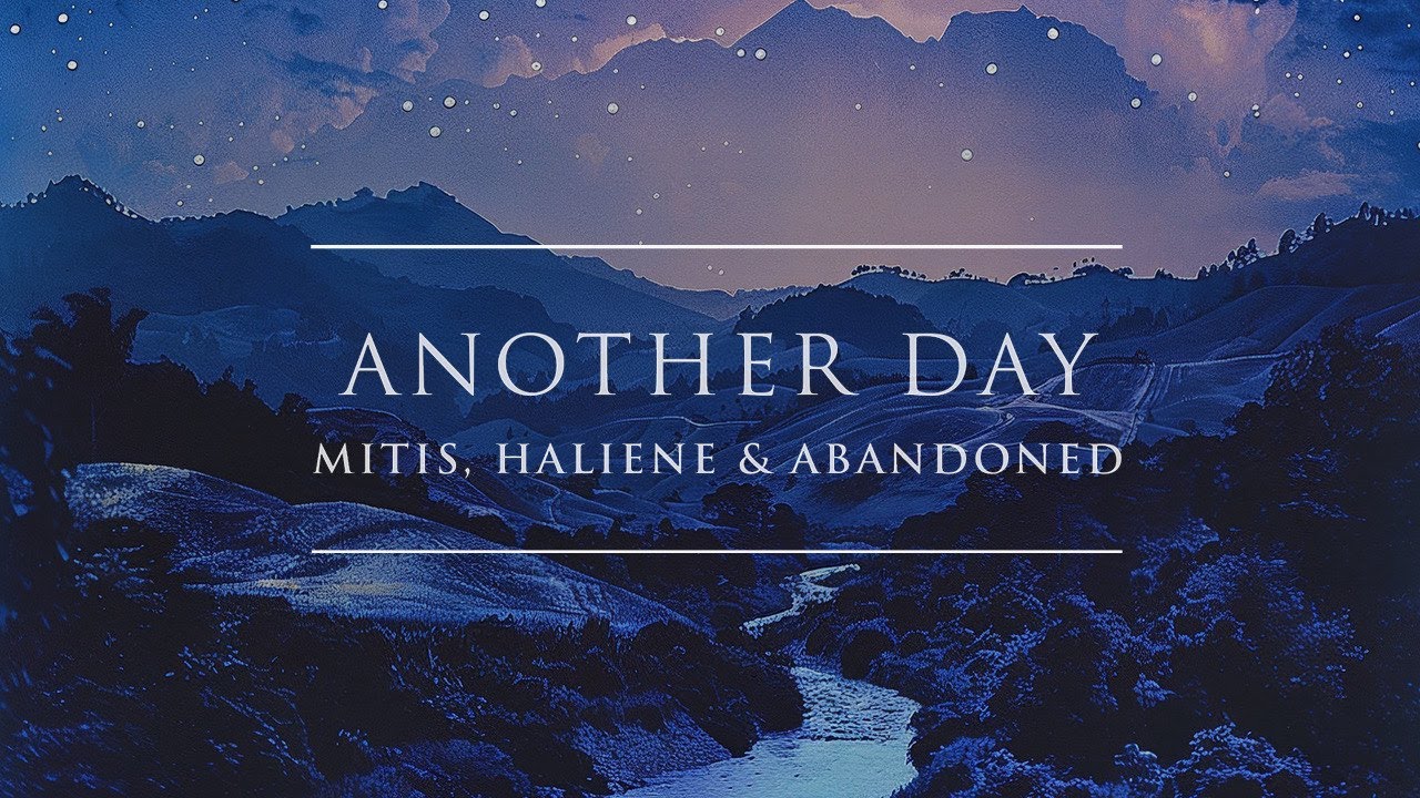 MitiS, HALIENE, & Abandoned - Another Day