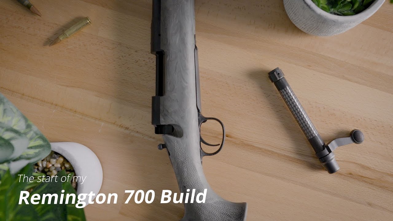 Remington 700 | Starting a Bolt Action Rifle Build
