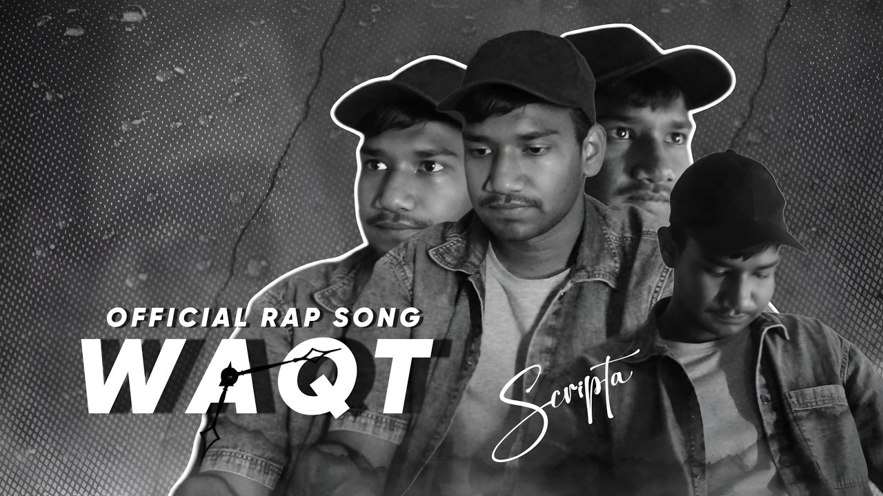 WAQT | SCRIPTA MUSIC | HINDI RAP SONG | RONIT BARASA | SAD RAP SONG | 2K26