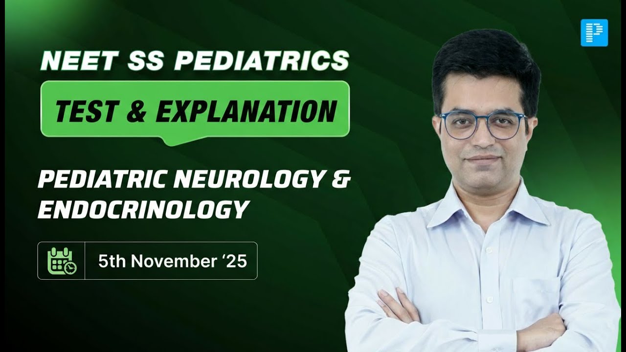 Pediatrics Neurology & Endocrinology | NEET SS Pediatrics TnE By Dr. Sandeep Sharma
