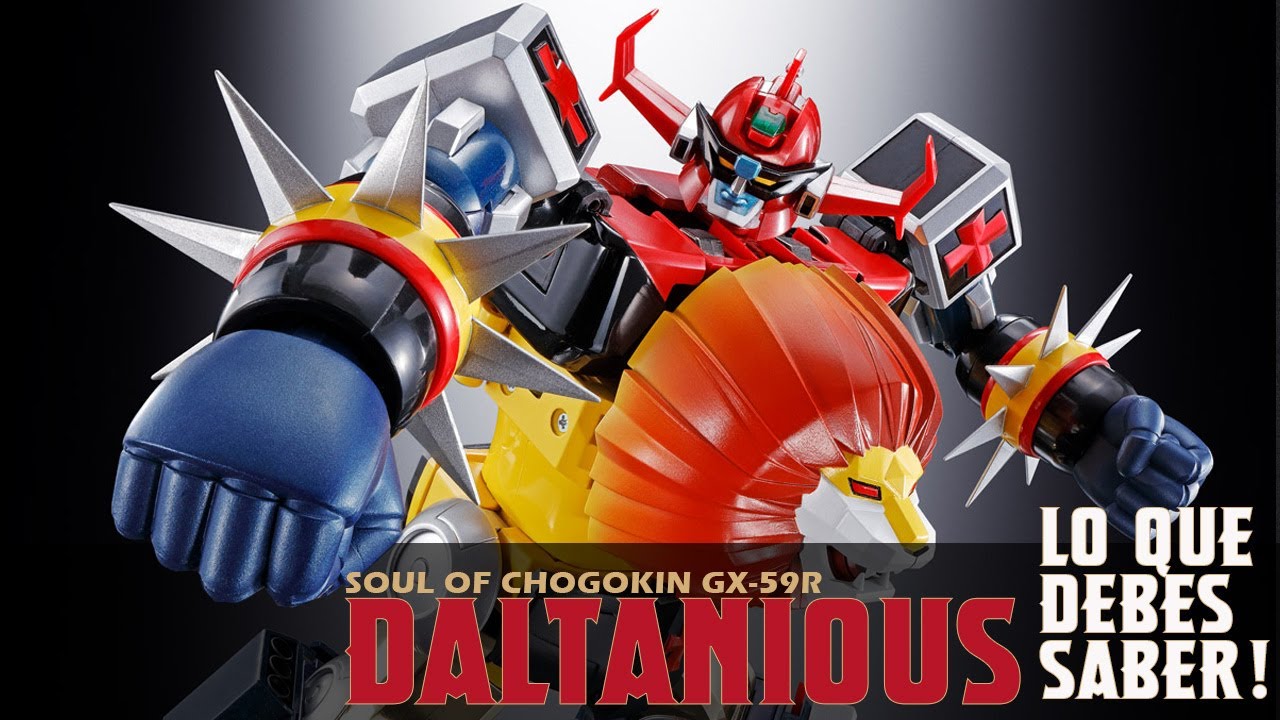 SOUL OF CHOGOKIN GX-59R DALTANIOUS, LO QUE DEBES SABER Y MAS..