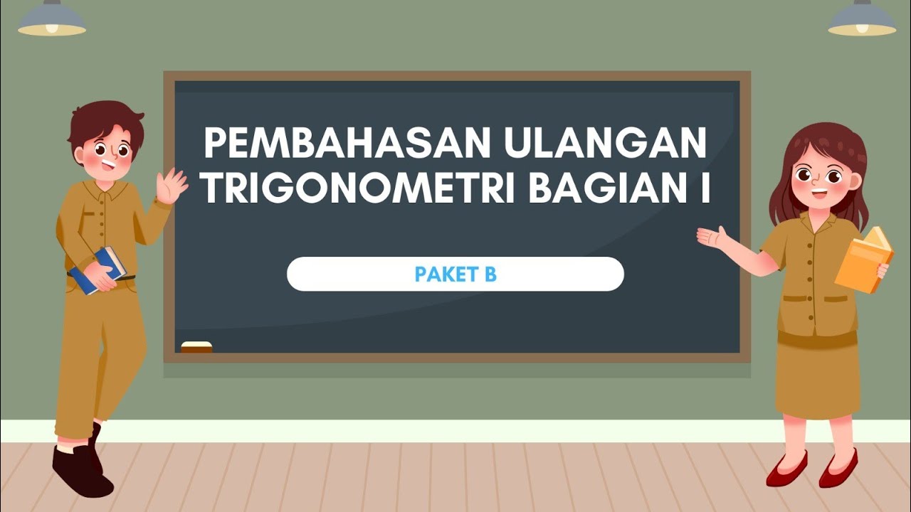 Pembahasan UH.2. Trigonometri Bagian I (Paket B)