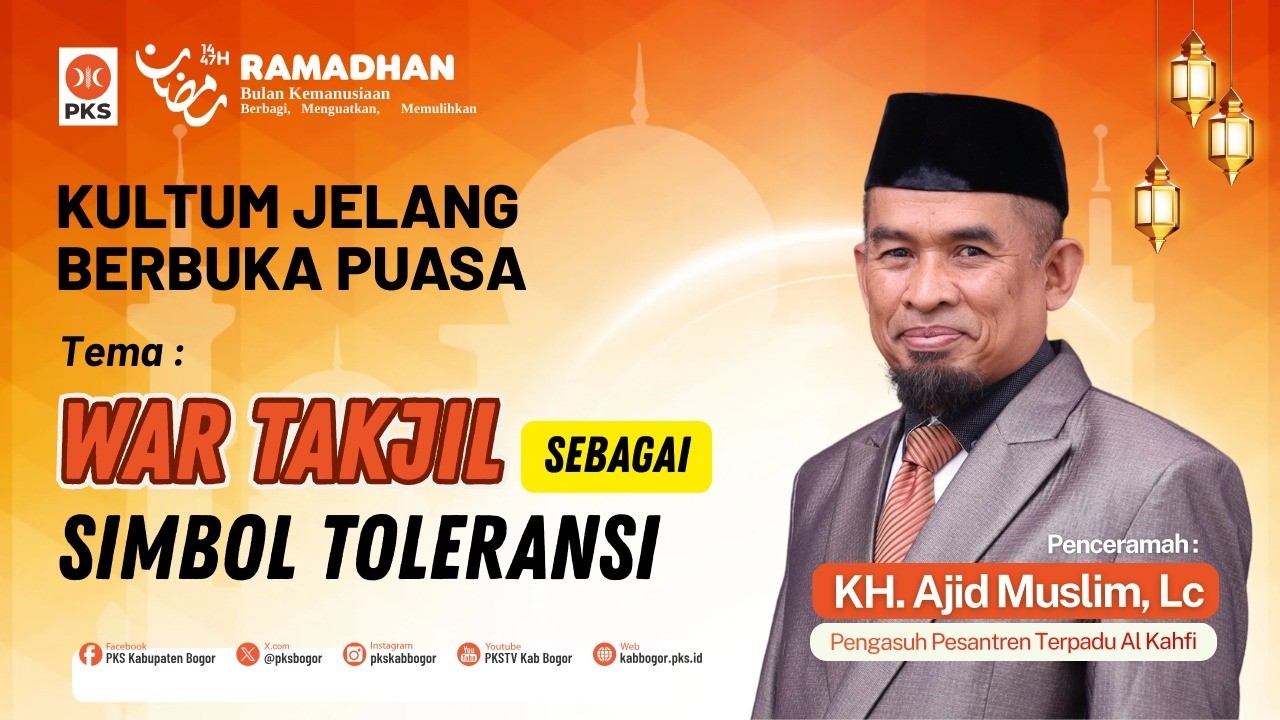 Kultum Jelang Berbuka Puasa : War Takjil Sebagai Simbol Toleransi | K.H.  Ajid Muslim, Lc.