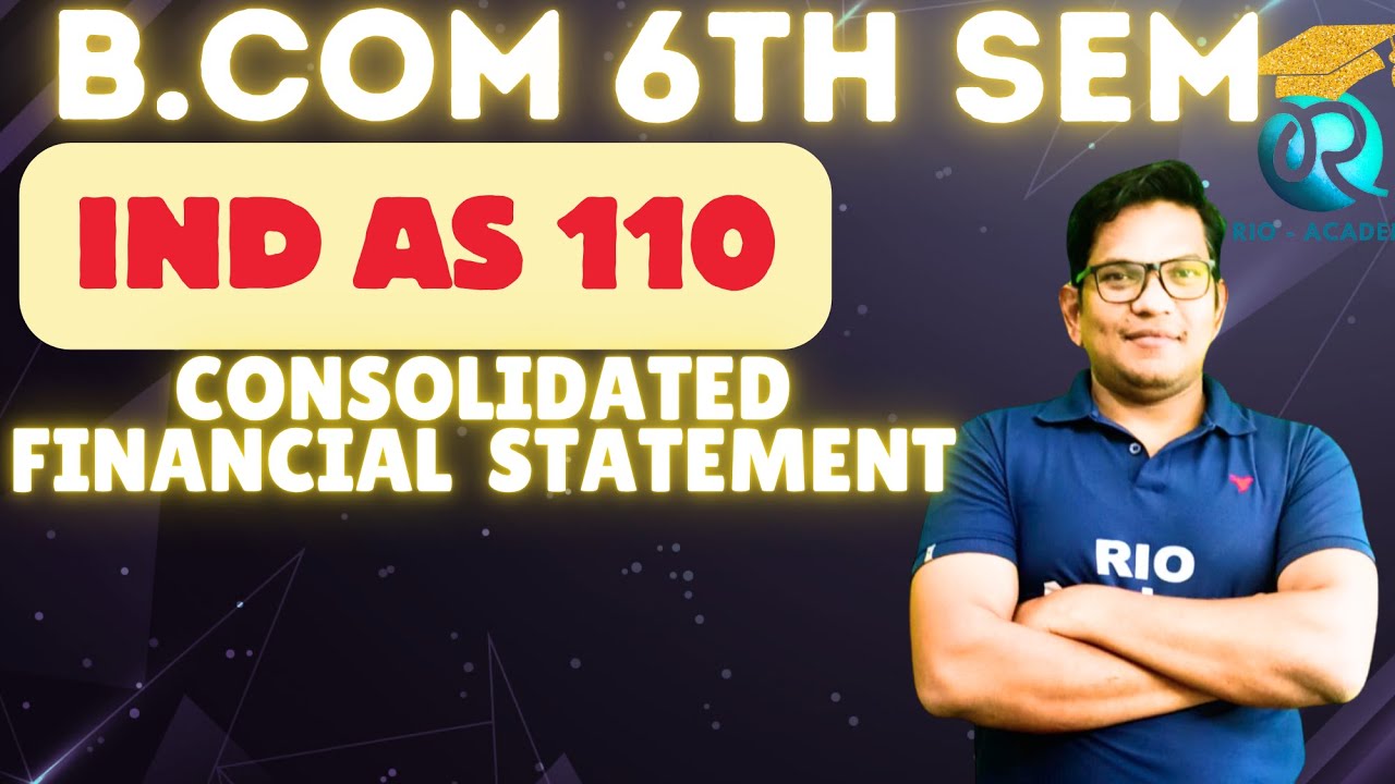 B.com 6th Indian Accounting Standard  |  IAS 110 | Consolidated Financial Statement |