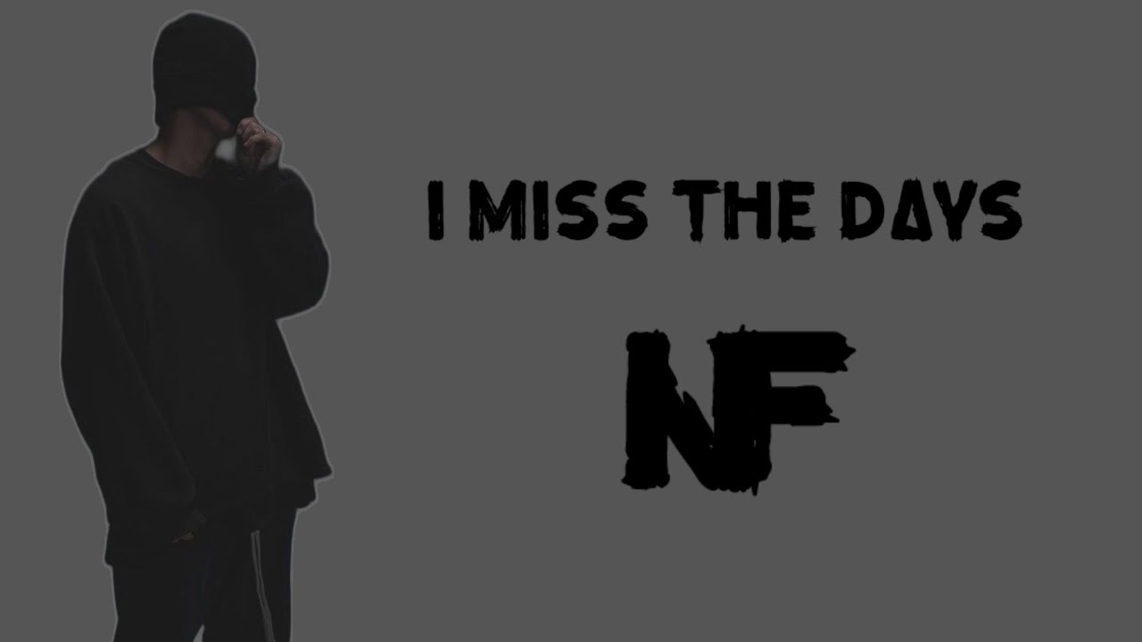 NF - I Miss The Days (Lyrics)
