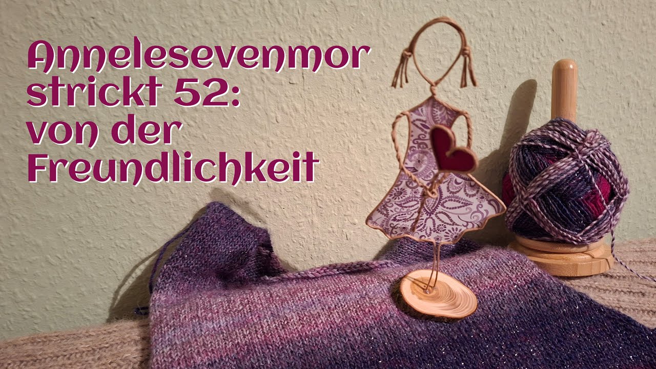 Annelesevenmor strickt 52:  von der Freundlichkeit