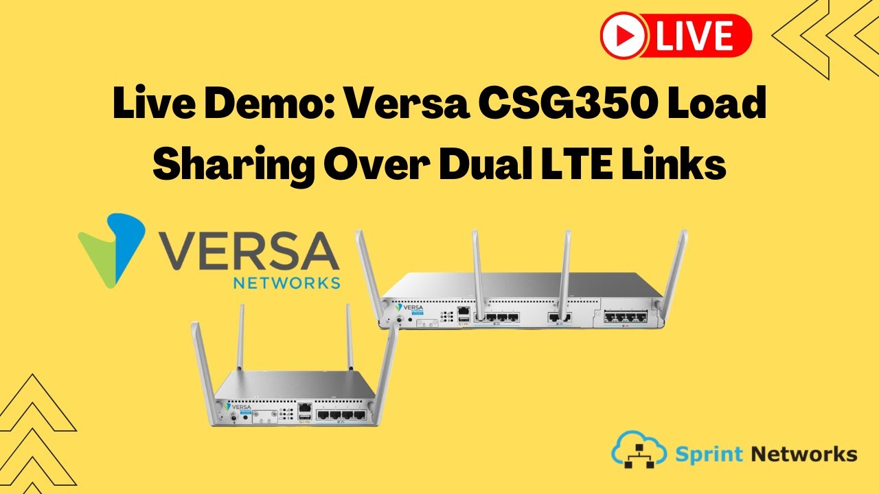 Live Demo: Versa CSG350 Load Sharing Over Dual LTE Links