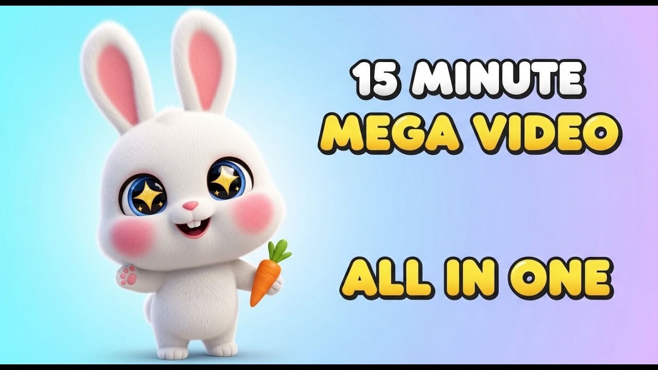15 Minute Mega Video All In One 🐰 | Kids Songs & Nursery Rhymes Collection