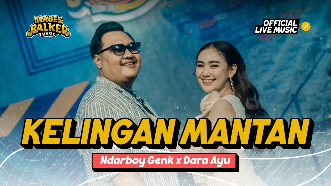 NDARBOY GENK feat. DARA AYU - KELINGAN MANTAN &ldquo;NDX AKA&rdquo; (Official Live Music)
