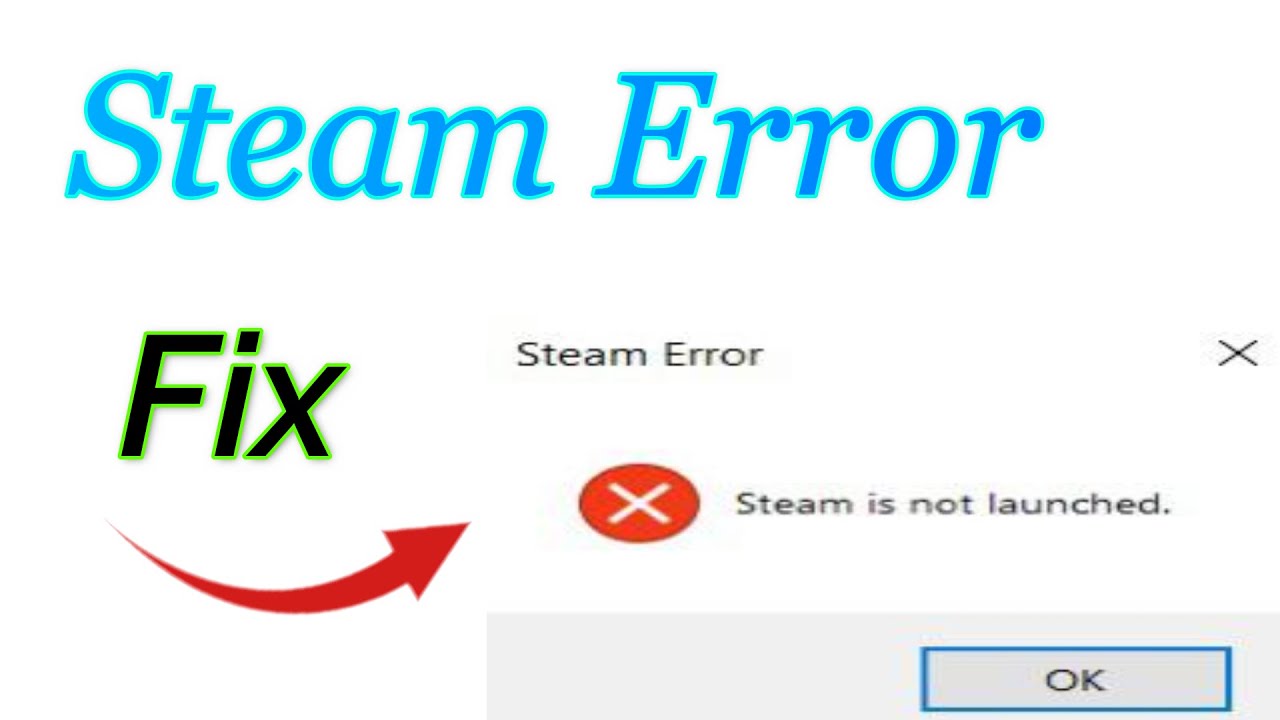 How to fix Error Steam is Not Launched