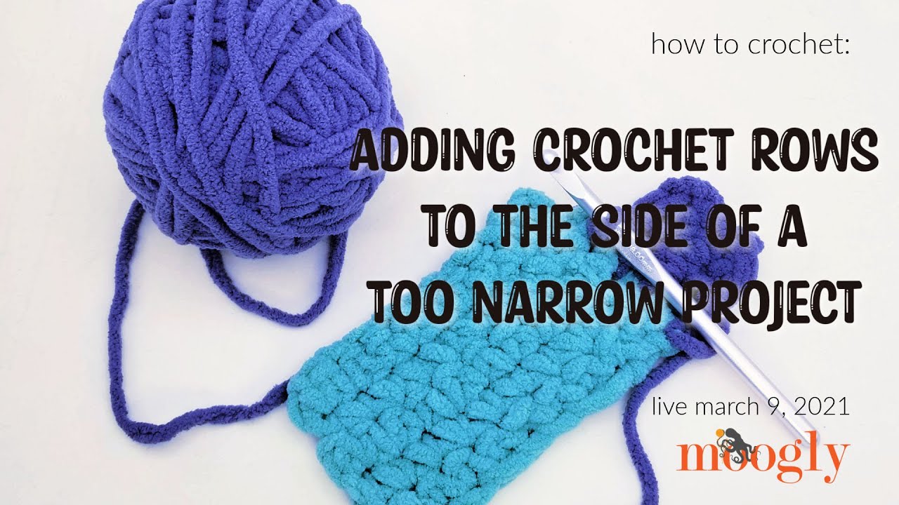 How to Add Crochet Rows to the Side of a Too Narrow Piece