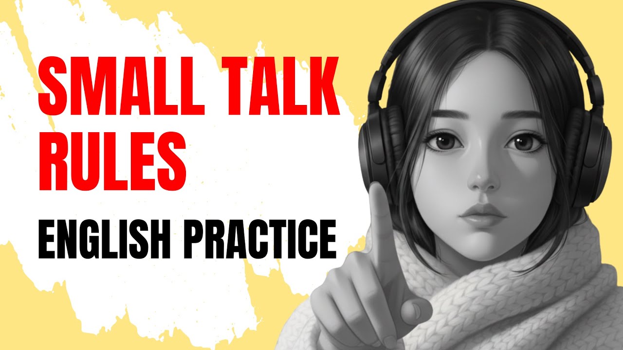 Speak English Naturally | The Small Talk Rules You Never Learned