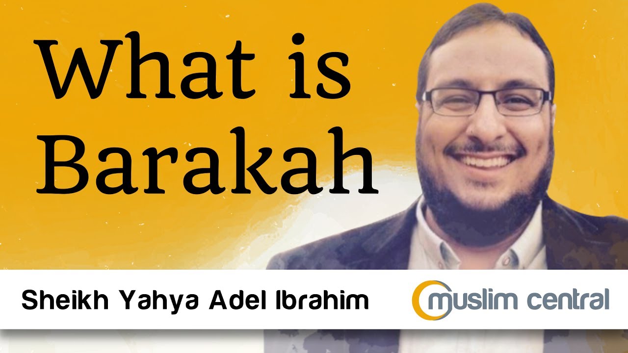 Yahya Adel Ibrahim - What Is Barakah?