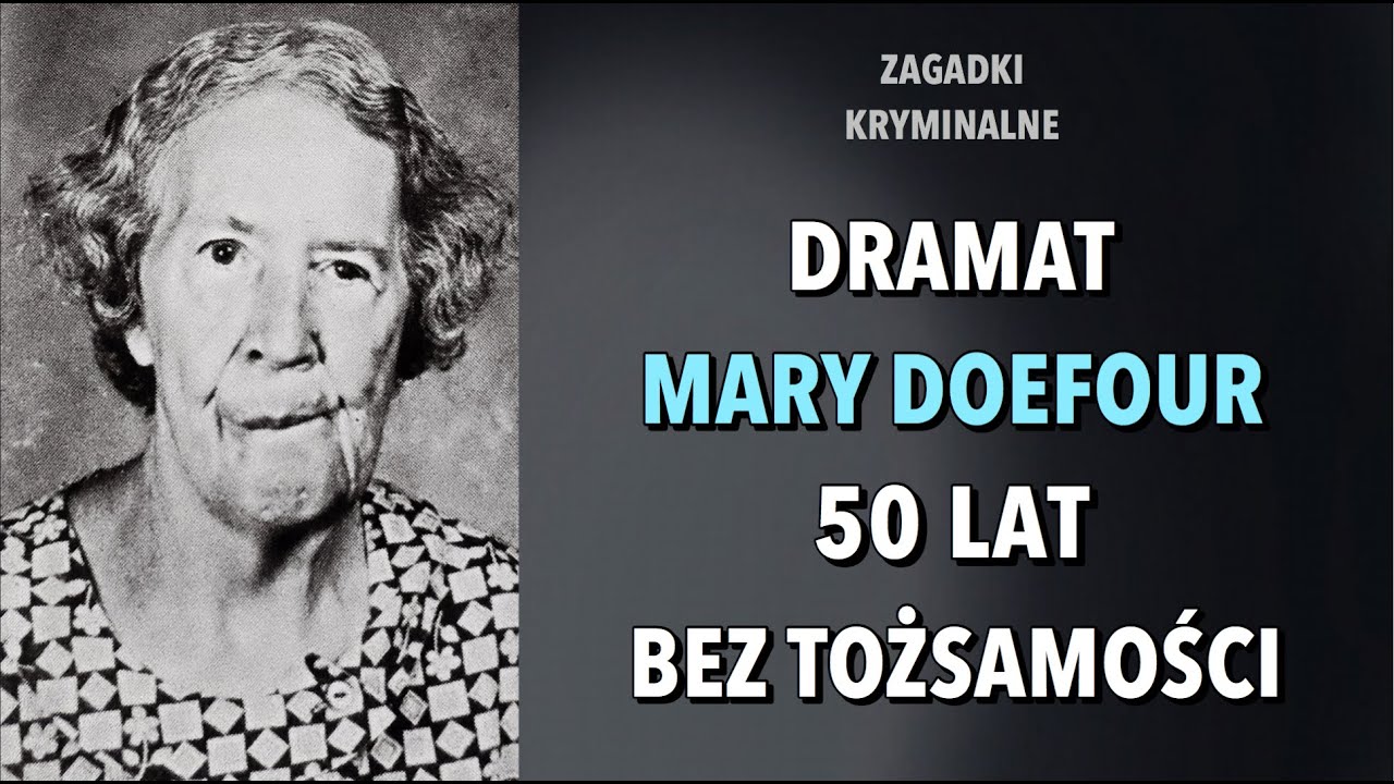MARY DOEFOUR - PÓŁ WIEKU BEZ TOŻSAMOŚCI | KAROLINA ANNA