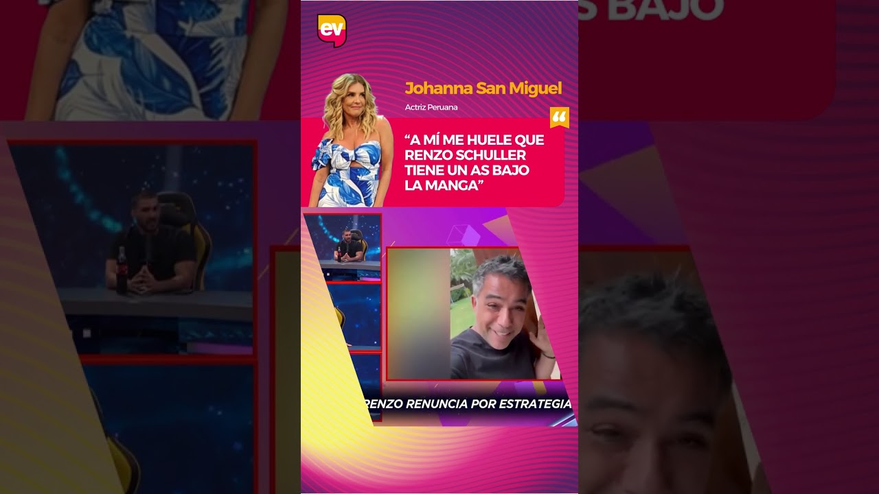 Johanna San Miguel asegura que Renzo Schuller tiene "un as bajo la manga"